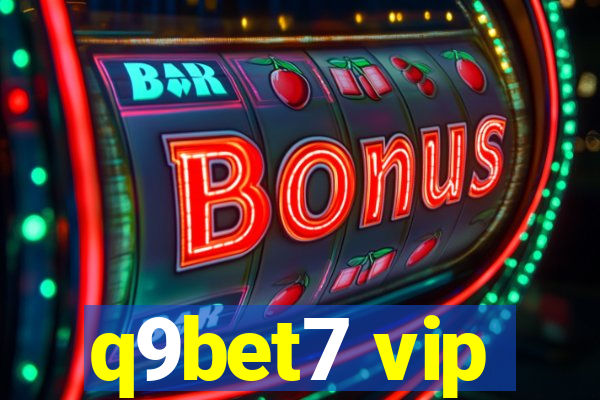 q9bet7 vip